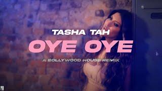 Tasha Tah - "Oye Oye" | Bollywood House Remix | @PyroOTB