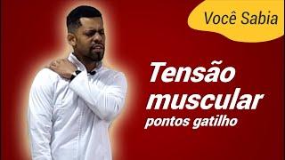 O que são os Pontos de tensão muscular? - Pontos gatilho | Rodrigo Lopes