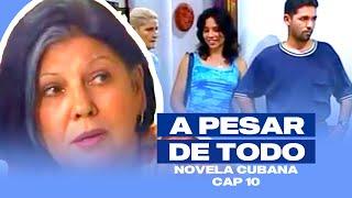 NOVELA CUBANA: A PESAR DE TODO - Cap.10 - FINAL Extended (Television Cubana)