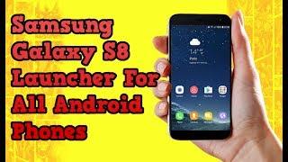 Best Samsung Galaxy S8 Launcher For Any Android Phone