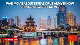 War movie about defeat of US Army is now China’s biggest film ever