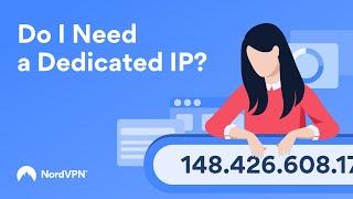 Why you need a Dedicated IP | NordVPN