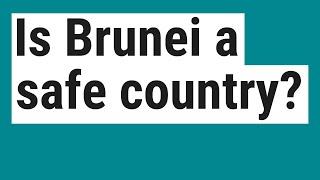 Is Brunei a safe country?