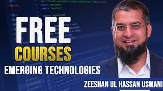 Free Courses in Emerging Technologies by Zeeshan Usmani / #zeeshanusmani