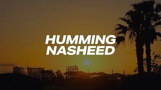 Beautiful Background Nasheed - Calm Humming Nasheed - Background Humming no Music