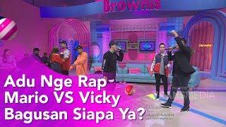 BROWNIS - Adu Nge Rap Mario VS Vicky Bagusan Siapa Ya?  (12/11/19) Part2