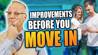 3 TIPS - Improvements Before You Move In