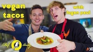 Logan Paul & Vegan Tacos // Chef Andy