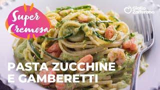 PASTA CREMOSA ZUCCHINE E GAMBERETTI - ACCOPPIATA VINCENTE!