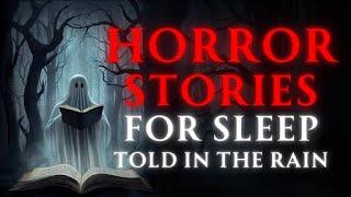 Adult Horror Stories to Relax / Sleep | With Rain Sounds. Terrifying Tales Vol 39