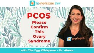 PCOS: Please Confirm This Ovary Syndrome