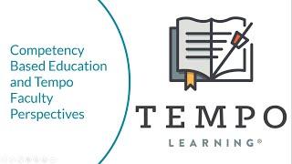 Competency Based Education and Tempo Faculty Perspectives