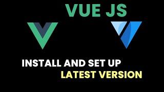 How to Install and Set Up Vue.js Latest Version