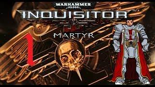 The Heretics WILL BURN!!! | Warhammer 40k: Inquisitor - Martyr Gameplay #1