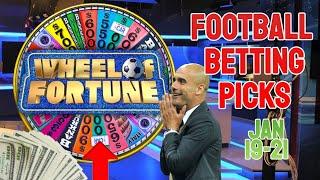 Football Betting Predictions - WHEEL OF FORTUNE - Jan 19-21