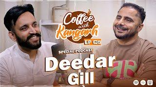 Coffee With Kangarh | Podcast Ep 5 | Deedar Gill