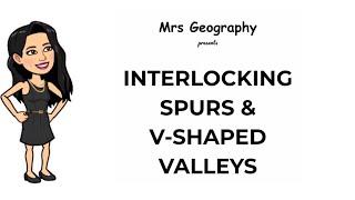 Interlocking spurs & v-shaped valleys