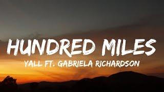 Yall  - Hundred Miles (Lyrics) ft. Gabriela Richardson | "you and me is more than hundred miles"