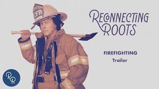 Firefighting: Forging American Heroes – Episode Trailer | Reconnecting Roots