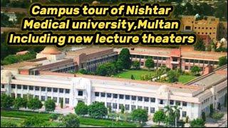 Campus Tour of Nishtar Medical University , Multan including New Lecture Theaters