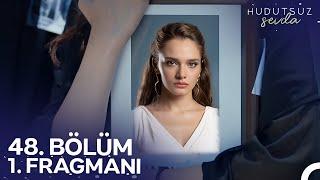 Hudutsuz Sevda 48. Bölüm Fragmanı