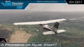 A False or Promising Start? - First Impressions | Microsoft Flight Simulator 2024 | #001