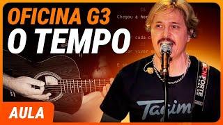 O TEMPO - Oficina G3 | Como tocar no violão (Completa)