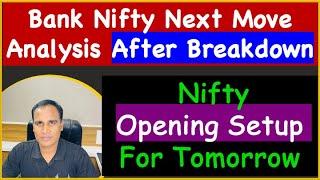 Bank Nifty Next Move Analysis After Breakdown !! Nifty Opening Setup For Tomorrow