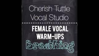 Free Female Vocal Warm-Ups: Breathing (Cherish Tuttle Vocal Studio)