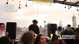 BONHAUS House DJ Set at Sunset Music Sessions | Mexico City.