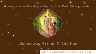 Guinevere, King Arthur & The Fae with Tonio Epstein and Marguerite