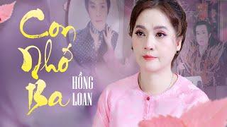 Con Nhớ Ba - Hồng Loan | Con gái Cố NSƯT Vũ Linh | Official Music Video