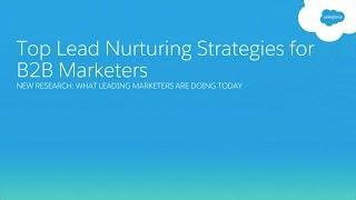 Top Lead Nurturing Strategies for B2B Marketers – with Salesforce