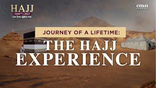 Journey of a Lifetime: The Hajj Experience | Hajj On The Ground | 2023