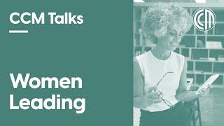 CCM Talks: Women Leading