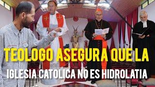 TEOLOGO DE LAS CALLES DICE QUE LA IGLESIA CATÓLICA NO ES HIDROLATIA CREN QUE ESTA DICIENDO LA VERDAD