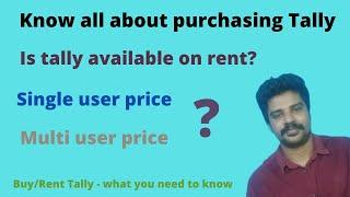 Know all about purchasing accounting software tally | Price | Malayalam | Single/Multi user | Rental