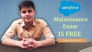 Salesforce Maintenance Exam is Free | Finally this happens