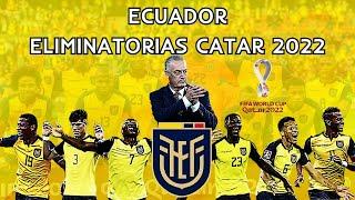 Selección de Ecuador  Eliminatorias Mundial Catar  2022  | Review