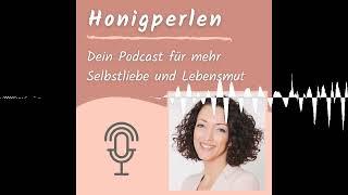 146. Parentifizierung: Wenn du nicht Kind sein durftest - Honigperlen für mehr Selbstliebe