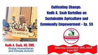 Cultivating Change: Kedh A. Ssah Bartellus on Sustainability & Community Empowerment, Ep. 59