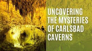 Carlsbad Caverns: Uncovering the Mysteries of Carlsbad Caverns: The Science Behind the Cave