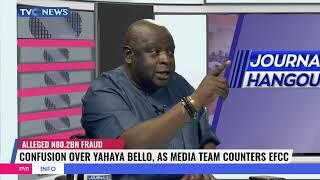 Journalists Hangout : Yahaya Bello's Media Team, EFCC Disagree Over Ex-Gov's Presence