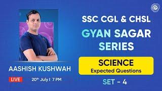 Gyan Sagar Series | Science Expected Questions | SSC CGL & CHSL | Set-4 | Aashish Sir