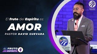 02 | David Guevara | El fruto del Espíritu es amor | 02/20/22