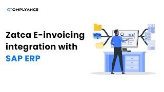 Effortless ZATCA E-Invoicing integration with SAP ERP