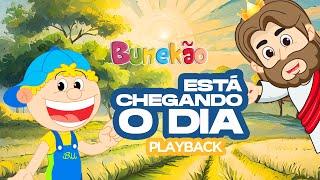 Bunekão de Jesus feat. Tia Betinha - Está Chegando o Dia - PLAYBACK COM LETRA