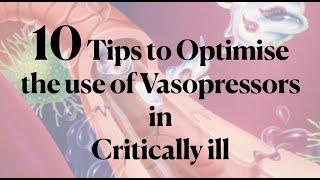 10 tips to Optimise use of Vasopressors.