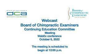 Board of Chiropractic Examiners - Continuing Education Committee Meeting - October 6, 2022