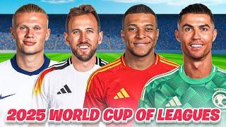 I Created the World Cup of Leagues in 2025!